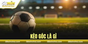 KÈO GÓC LÀ GÌ