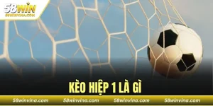 KÈO HIỆP 1 LÀ GÌ